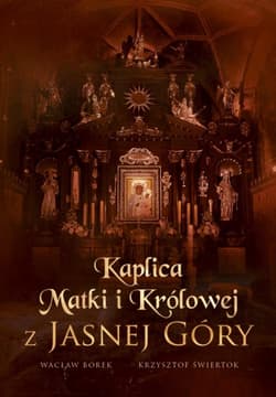 Kaplica Matki i Królowej z Jasnej Góry - Borek Wacław Stefan