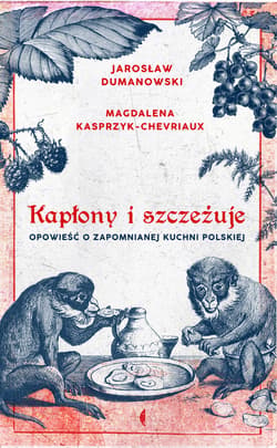 Kapłony i szczeżuje - ebook - Magdalena Kasprzyk-Chevriaux, Jarosław Dumanowski
