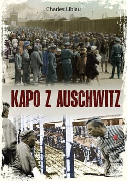 Kapo z Auschwitz - Charles Liblau