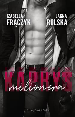 Kaprys milionera - Izabella Frączyk, Jagna Rolska