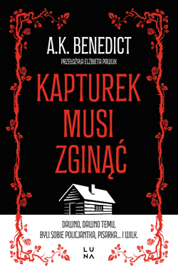 Kapturek musi zginąć - A.K. Benedict