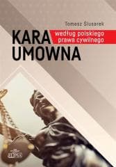Kara umowna według polskiego prawa cywilnego - Ślusarek Tomasz