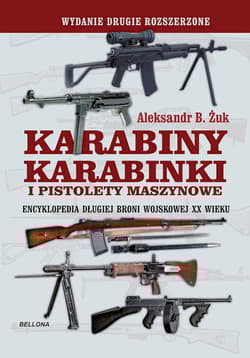 Karabiny, karabinki i pistolety maszynowe. Encyklopedia długiej broni wojskowej XX wieku - Żuk Aleksandr B.