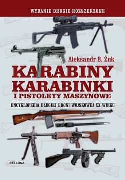Karabiny, karabinki i pistolety maszynowe. Encyklopedia długiej broni wojskowej XX wieku - Żuk Aleksandr B.