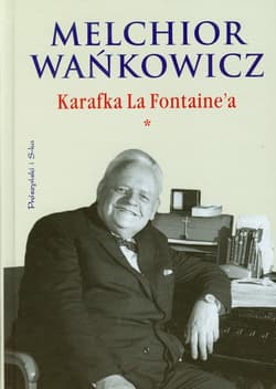 Karafka La Fontaine'a. Tom 1 - Melchior Wańkowicz