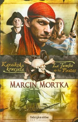 Karaibska krucjata 2. La Tumba de los Piratas - Marcin Mortka