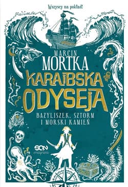 Karaibska odyseja Bazyliszek, sztorm i morski kamień