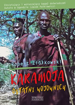 Karamoja. Ostatni Wojownicy - ebook - Robert Ziółkowski