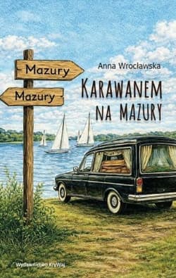 Karawanem na Mazury - Anna Wrocławska