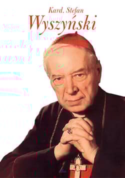 Kard. Stefan Wyszyński - Stefaniak Piotr