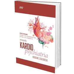 KardioPsychiatria - wybrane zagadnienia - Praca zbiorowa