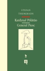 Kardynał Polatuo Generał Piesc - Stefan Themerson