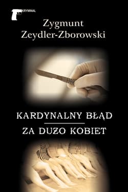 Kardynalny błąd / Za dużo kobiet - Zeydler Zborowski Zygmunt