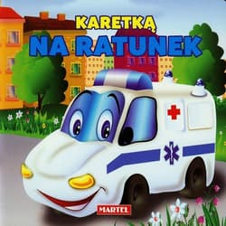 Karetką na ratunek - Śnieżkowska-Białek Elżbieta