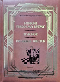 Kariera Nikodema Dyzmy / Znachor /Profesor Wilczór - Dołęga-Mostowicz Tadeusz