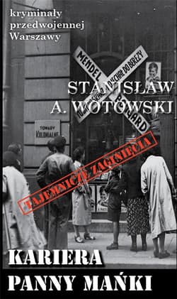 Kariera Panny Mańki / Ciekawe Miejsca - Stanisław Wotowski