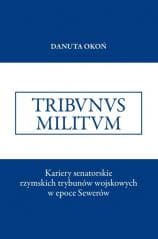 Kariery senatorskie rzymskich trybunów wojskowych -  Okoń Danuta