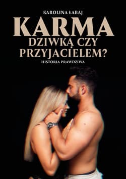 Karma: dziwką czy przyjacielem? - Karolina Łabaj