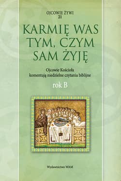 Karmię was tym, czym sam żyję Rok B - Marek Starowieyski