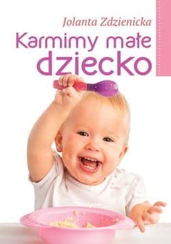 Karmimy małe dziecko - Jolanta Zdzienicka