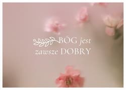 Karnet - Bóg jest zawsze dobry