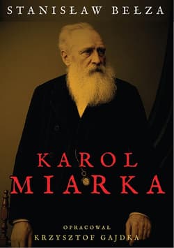 Karol Miarka. Kartka z dziejów Górnego Śląska - Stanisław Bełza