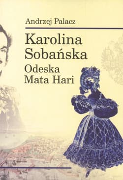 Karolina Sobańska Odeska Mata Hari - Andrzej Palacz