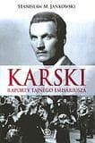Karski. Raporty tajnego emisariusza - Stanisław M. Jankowski