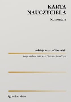 Karta Nauczyciela. Komentarz -  Zajda Beata, Artur Olszews, Krzysztof Gawroński