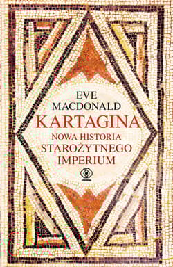 Kartagina. Nowa historia starożytnego imperium - MacDonald Eve