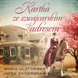 Kartka ze szwajcarskim adresem - audiobook - Maria Ulatowska, Jacek  Skowroński