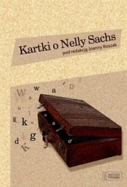 Kartki o Nelly Sachs - Joanna Roszak