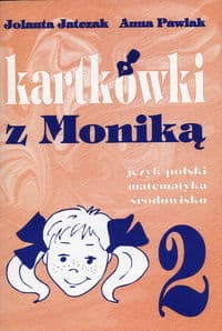 Kartkówki z Moniką 2 Język polski, matematyka, środowisko - Jolanta Jatczak