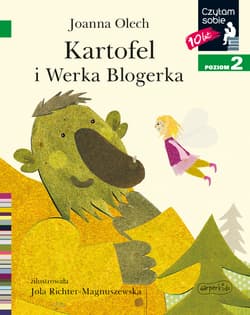 Kartofel i Werka Blogerka Czytam sobie Poziom 2 - Joanna Olech