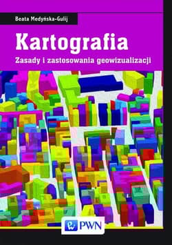 Kartografia Zasady i zastosowania geowizualizacji - Beata Medyńska-Gulij