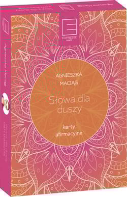 Karty afirmacyjne. Słowa dla duszy - Agnieszka Maciąg