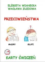 Karty ćwiczeń. Przeciwieństwa - Wacława Zuziowa, Elżbieta Wianecka