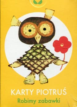 Karty Piotruś Robimy zabawki - Hanna Krajnik