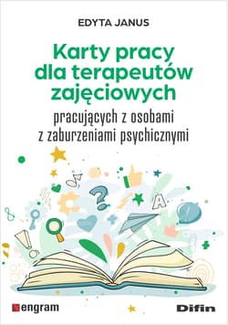 Karty pracy dla terapeutów zajęciowych pracujących z osobami z zaburzeniami psychicznymi
