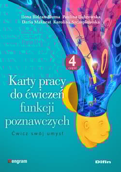 Karty pracy do ćwiczeń funkcji poznawczych cz.4 - Bidzan-Bluma Ilona, Dąbrowska Paulina, Praca zbiorowa