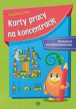 Karty pracy na koncentrację edukacja wczesnoszkolna - Magdalena Hinz