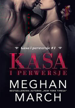 Kasa i perwersje - Meghan March