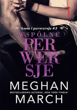 Kasa i perwersje 3 Wspólne perwersje - Meghan March
