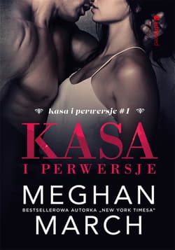 Kasa i perwersje (Kasa i perwersje #1) - audiobook - Meghan March