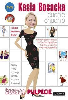Kasia Bosacka cudnie chudnie Żegnaj pulpecie - Katarzyna  Bosacka