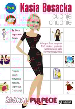 Kasia Bosacka cudnie chudnie Żegnaj pulpecie - Katarzyna  Bosacka