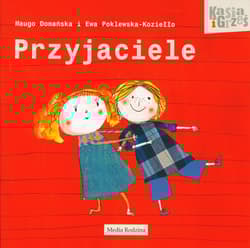 Kasia i Grześ. Przyjaciele - Domańska Maugo, Ewa  Poklewska-Koziełło