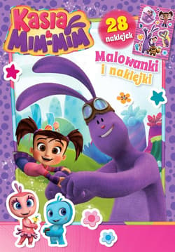 Kasia & Mim Mim. Malowanki i naklejki - Praca zbiorowa