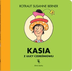 Kasia z ulicy Czereśniowej - Susanne  Berner Rotraut