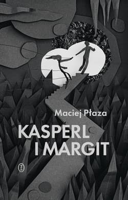 Kasperl i Margit - Maciej Płaza